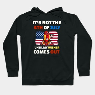 Wiener It’s Not The 4th of July Until My Weiner Comes Out Hoodie